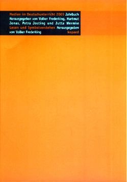 Jahrbuch Medien im Deutschunterricht / Lesen und Symbolverstehen von Frederking,  Volker, Jonas,  Hartmut, Josting,  Petra, Wermke,  Jutta