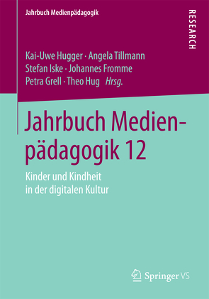 Jahrbuch Medienpädagogik 12 von Fromme,  Johannes, Grell,  Petra, Hug,  Theo, Hugger,  Kai-Uwe, Iske,  Stefan, Tillmann,  Angela