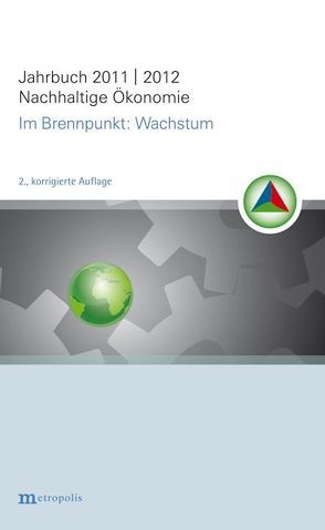 Jahrbuch Nachhaltige Ökonomie von Binswanger,  Hans Christoph, Ekardt,  Felix, Grothe,  Anja, Hasenclever,  Wolf-Dieter, Hauchler,  Ingomar, Jänicke,  Martin, Kollmann,  Karl, Michaelis,  Nina, Nutzinger,  Hans G, Rogall,  Holger, Scherhorn,  Gerhard