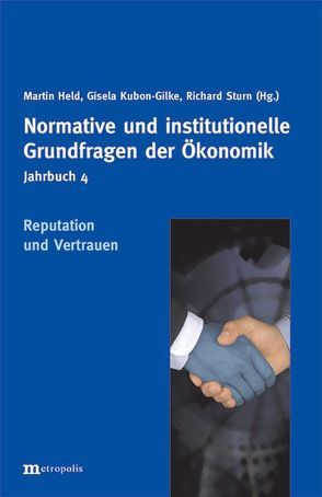 Jahrbuch Normative und institutionelle Grundfragen der Ökonomik / Reputation und Vertrauen von Held,  Martin, Kubon-Gilke,  Gisela, Sturn,  Richard