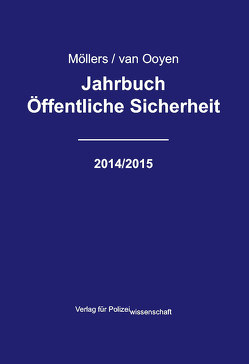 Jahrbuch Öffentliche Sicherheit 2014/2015 von Möllers,  Martin H.W., van Ooyen,  Robert Chr.