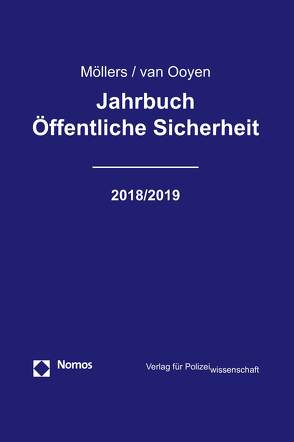 Jahrbuch Öffentliche Sicherheit 2018/2019 von Möllers,  Martin H.W., van Ooyen,  Robert Chr.
