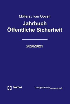 Jahrbuch Öffentliche Sicherheit 2020/2021 von Möllers,  Martin H.W., van Ooyen,  Robert Chr.