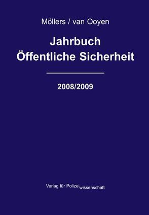 Jahrbuch Öffentliche Sicherheit 2008/2009 von Möllers,  Martin H, Ooyen,  Robert Ch van