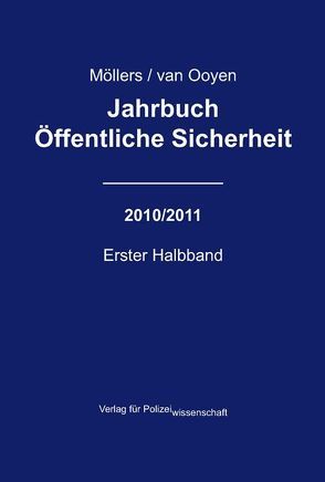Jahrbuch Öffentliche Sicherheit – 2010/2011 von Möllers,  Martin H, Ooyen,  Robert Ch van