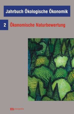 Jahrbuch Ökologische Ökonomik von Beckenbach,  Frank, Hampicke,  Ulrich, Leipert,  Christian, Meran,  Georg, Minsch,  Jürg, Nutzinger,  Hans G, Pfriem,  Reinhard, Weimann,  Joachim, Wirl,  Franz, Witt,  Ulrich