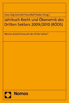 Jahrbuch Recht und Ökonomik des Dritten Sektors 2009/2010 (RÖDS) von Schmidt-Trenz,  Hans-Jörg, Stober,  Rolf