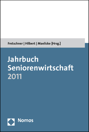 Jahrbuch Seniorenwirtschaft 2011 von Fretschner,  Rainer, Hilbert,  Josef, Maelicke,  Bernd