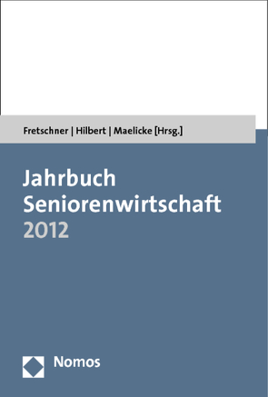 Jahrbuch Seniorenwirtschaft 2012 von Fretschner,  Rainer, Hilbert,  Josef, Maelicke,  Bernd