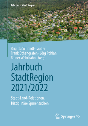 Jahrbuch StadtRegion 2021/2022 von Othengrafen,  Frank, Pohlan,  Jörg, Schmidt-Lauber,  Brigitta, Wehrhahn,  Rainer