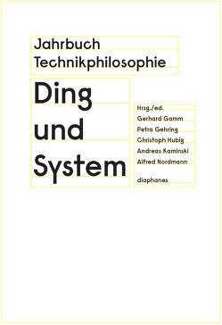 Jahrbuch Technikphilosophie 2015 von Gamm,  Gerhard, Gehring,  Petra, Hubig,  Christoph, Kaminski,  Andreas, Nordmann,  Alfred
