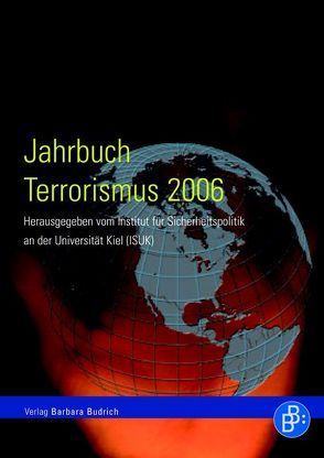 Jahrbuch Terrorismus 2006 von Institut für Sicherheitspolitik an der U