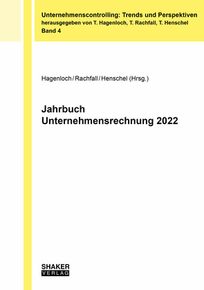 Jahrbuch Unternehmensrechnung 2022 von Hagenloch,  Thorsten, Henschel,  Thomas, Rachfall,  Thomas