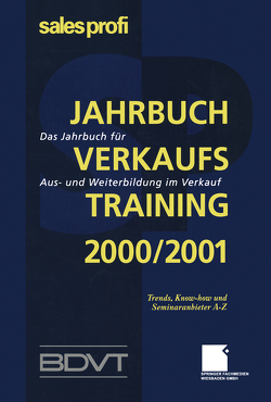 Jahrbuch Verkaufstraining 2000/2001 von BDVT, SALES PROFI