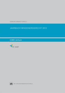 Jahrbuch Windenergierecht 2013 von Brandt,  Edmund