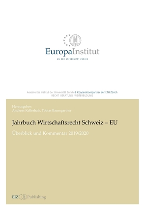 Jahrbuch Wirtschaftsrecht Schweiz – EU von Baumgartner,  Tobias, Kellerhals,  Andreas