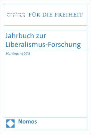 Jahrbuch zur Liberalismus-Forschung von Conze,  Eckart, Friedrich-Naumann-Stiftung für die Freiheit, Froelich,  Juergen, Geppert,  Dominik, Grothe,  Ewald, Scholtyseck,  Joachim, Seefried,  Elke