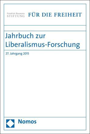 Jahrbuch zur Liberalismus-Forschung von Conze,  Eckart, Friedrich-Naumann-Stiftung für die Freiheit, Froelich,  Juergen, Grothe,  Ewald, Scholtyseck,  Joachim, Weede,  Erich