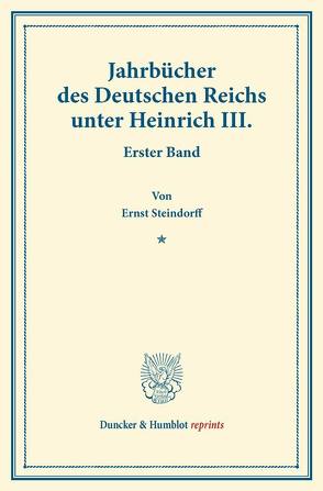 Jahrbücher des Deutschen Reichs unter Heinrich III. von Steindorff,  Ernst