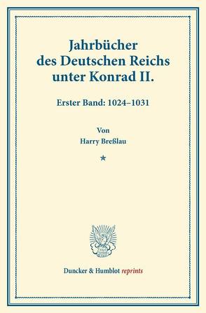 Jahrbücher des Deutschen Reichs unter Konrad II. von Bresslau,  Harry