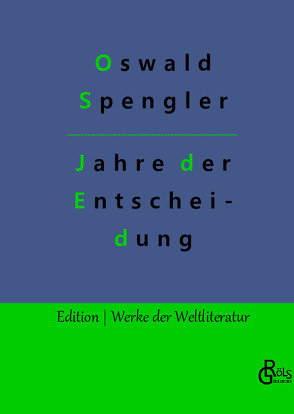 Jahre der Entscheidung von Gröls-Verlag,  Redaktion, Spengler,  Oswald