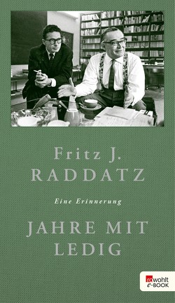 Jahre mit Ledig von Raddatz,  Fritz J.