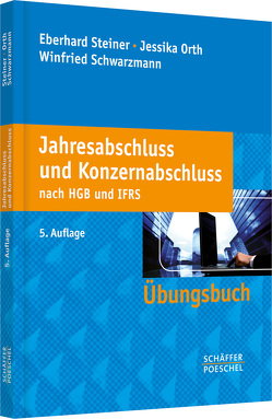Jahresabschluss und Konzernabschluss nach HGB und IFRS von Orth,  Jessika, Schwarzmann,  Winfried, Steiner,  Eberhard