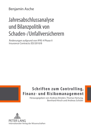 Jahresabschlussanalyse und Bilanzpolitik von Schaden-/Unfallversicherern von Asche,  Benjamin