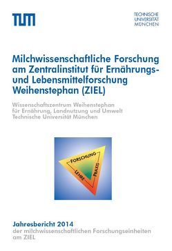 Jahresbericht 2014 von Verband Weihenstephaner Milchwissenschaftler,  Bio- und Lebensmitteltechnologen e.V.