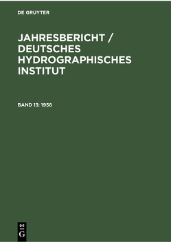 Jahresbericht / Deutsches Hydrographisches Institut / 1958 von Deutsches Hydrographisches Institut Hamburg