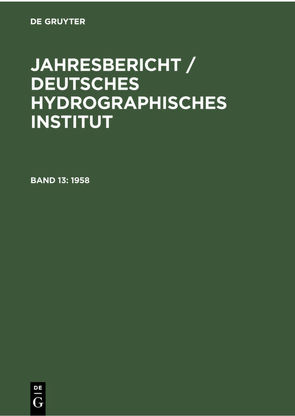Jahresbericht / Deutsches Hydrographisches Institut / 1958 von Deutsches Hydrographisches Institut Hamburg