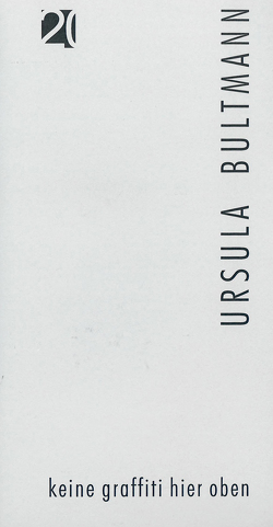 Jahresgabe der Literarischen Gesellschaft / keine graffiti hier oben von Bultmann,  Ursula