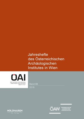 Jahreshefte des Österreichischen Archäologischen Institutes in Wien 88,2019 von Österreichisches Archäologisches Institut