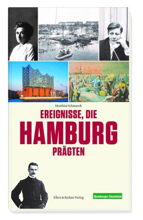 Ereignisse, die Hamburg prägten von Schmoock,  Matthias