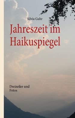 Jahreszeit im Haikuspiegel von Guhr,  Silvia