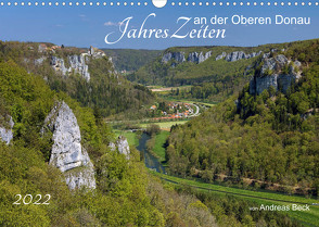 JahresZeiten an der Oberen Donau (Wandkalender 2022 DIN A3 quer) von Beck,  Andreas
