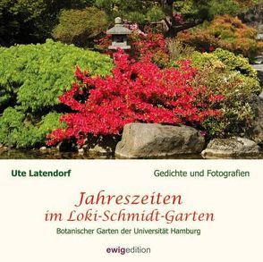 Jahreszeiten im Loki-Schmidt-Garten von Latendorf,  Ute