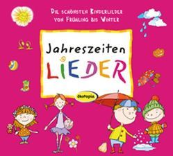 Jahreszeiten-LIEDER von Dietze,  Margrit, Ferber,  Dorle, Gulden,  Elke, Höfele,  Hartmut E, Janetzko,  Stephen, Kindel,  Unmada Manfred, Kiwit,  Ralf, Lommatzsch,  Isolde, Lommatzsch,  Jens, Scheer,  Bettina, Vogdt,  Michi