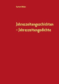 Jahreszeitengeschichten – Jahreszeitengedichte von Hallen,  Gerhard