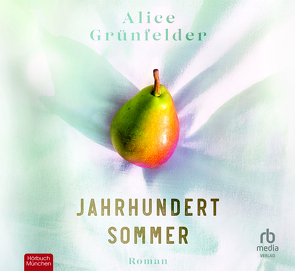 Jahrhundertsommer von Grünfelder,  Alice