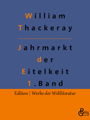 Jahrmarkt der Eitelkeit von Gröls-Verlag,  Redaktion, Thackeray,  William