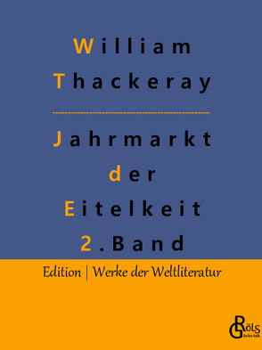 Jahrmarkt der Eitelkeit von Gröls-Verlag,  Redaktion, Thackeray,  William