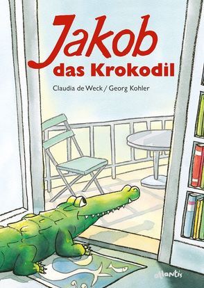 Jakob, das Krokodil von de Weck,  Claudia, Kohler,  Georg