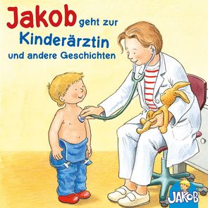 Jakob geht zur Kinderärztin – Jakob kann das schon alleine – Jakob und sein Töpfchen – Jakob, Haare waschen – Jakob ist wütend (Jakob, der kleine Bruder von Conni) von Buffon,  Fenno, Dorenkamp,  Corinna, Grimm,  Sandra, Hansen,  Arne, Horeyseck,  Julian, Naas,  Stefan, Ronte,  Jana, Storm,  Bettina