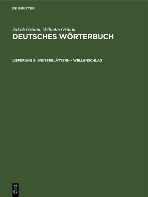 Jakob Grimm; Wilhelm Grimm: Deutsches Wörterbuch. Deutsches Wörterbuch,… / Weiterblättern – Wellenschlag von Grimm,  Jakob, Grimm,  Wilhelm