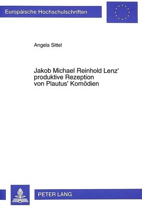 Jakob Michael Reinhold Lenz‘ produktive Rezeption von Plautus‘ Komödien von Sittel,  Angela