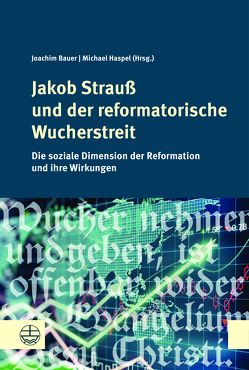 Jakob Strauß und der reformatorische Wucherstreit von Bauer,  Joachim, Haspel,  Michael