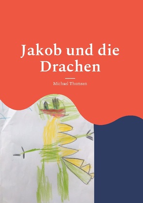 Jakob und die Drachen von Thomsen,  Michael