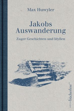 Jakobs Auswanderung von Huwyler,  Max