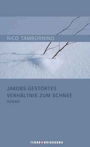 Jakobs gestörtes Verhältnis zum Schnee von Tambornino,  Rico